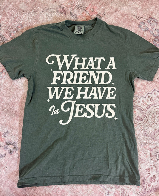 What a Friend We Have in Jesus Tee