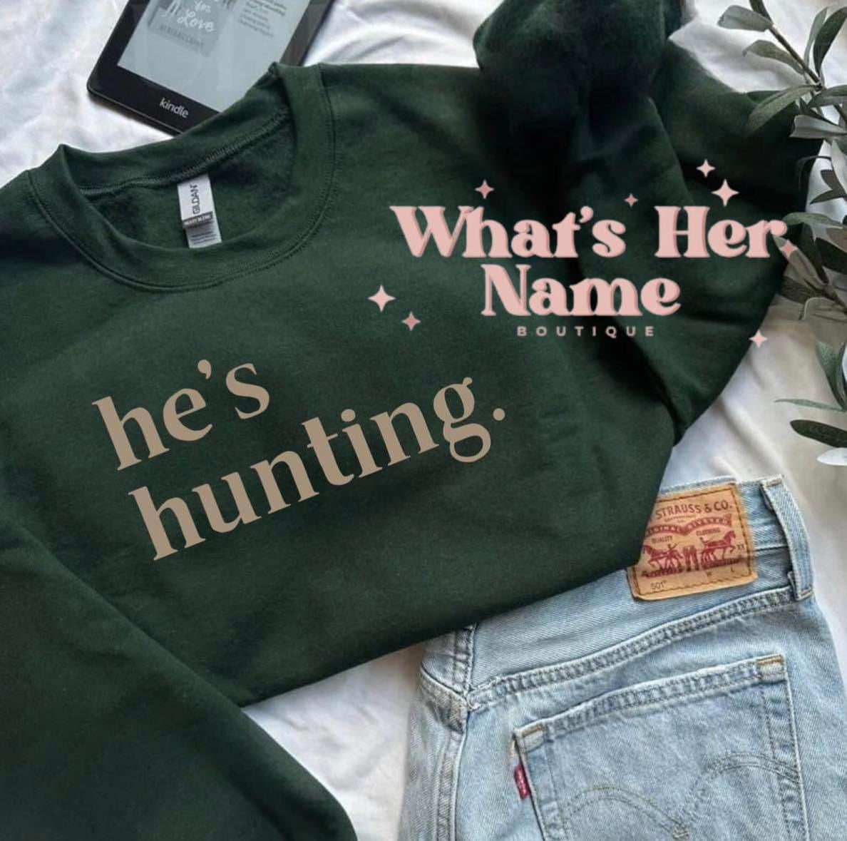 He’s Hunting Crewneck